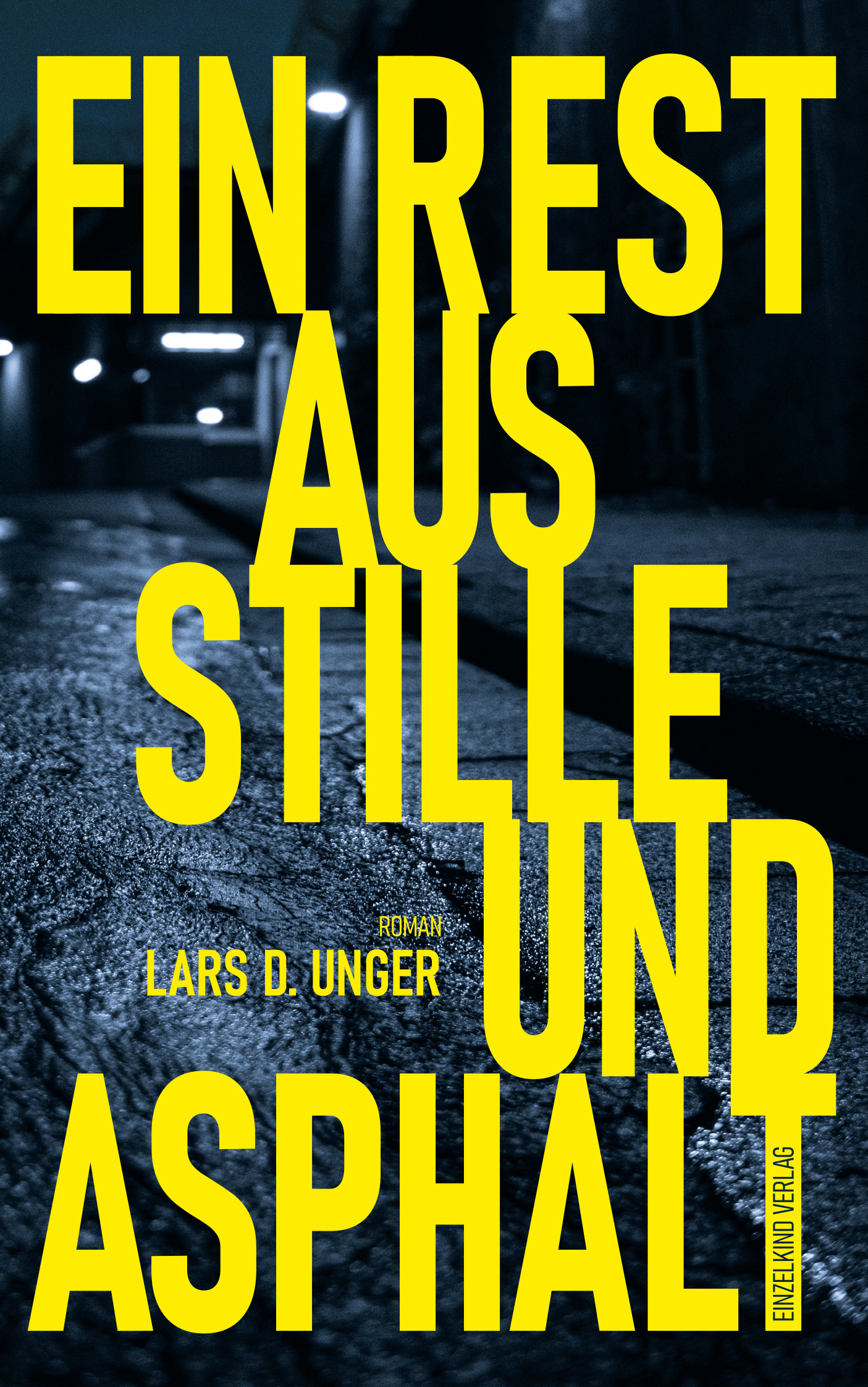 Buch Ein Rest aus Stille und Asphalt von Lars D. Unger