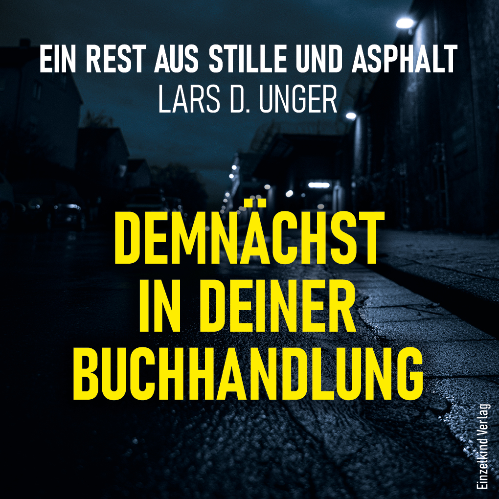 Ein Rest aus Stille und Asphalt – demnächst in deiner Buchhandlung
