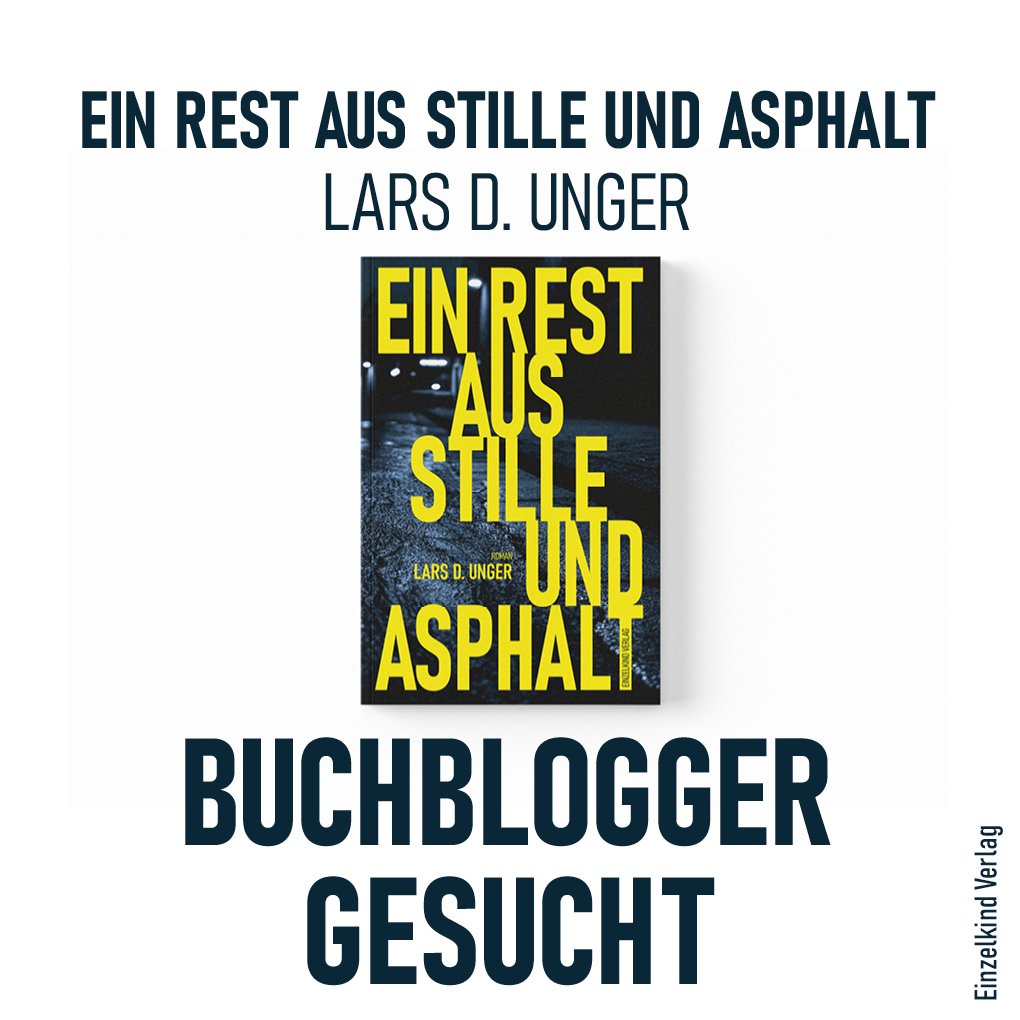 Buchblogger gesucht für Ein Rest aus Stille und Asphalt